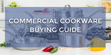 Commercial Cookware Buying Guide