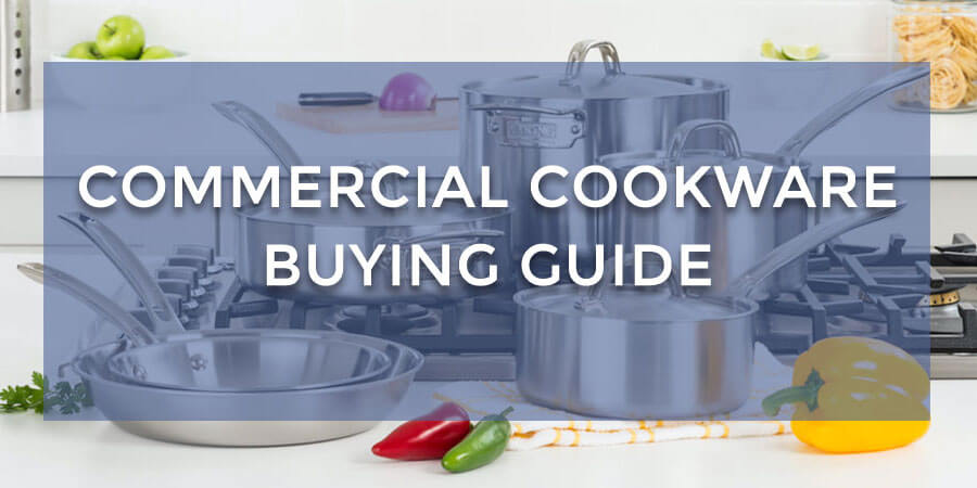 The Definitive Guide to Commercial Cookware