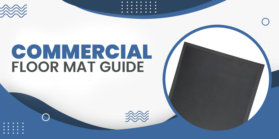 Your Guide to the Best Floor Mats for Your Business