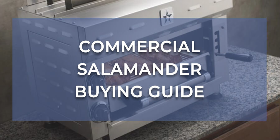 Commercial Salamander Buying Guide