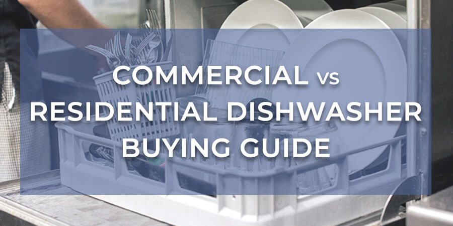 Commercial vs Residential Dishwasher Guide