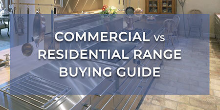 Commercial vs Residential Range Buying Guide