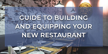 Guide to Building and Equipping Your New Restaurant