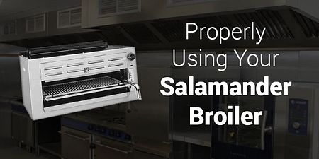 How To Properly Use Salamander Broilers