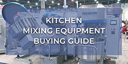 Kitchen Mixing Equipment Buying Guide