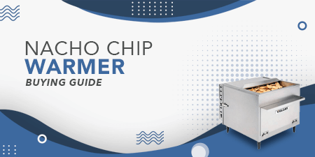 Nacho Chip Warmer Guide: Your Guide to Toasty, Delicious Nacho Chips