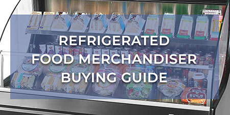 Refrigerated Food Merchandiser Buying Guide