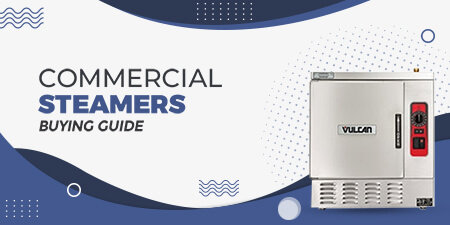 Commercial Steamers Buying Guide