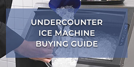 Undercounter Ice Machine Buying Guide
