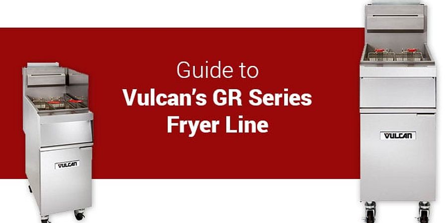 Guide to Vulcan’s GR Series Fryer Line